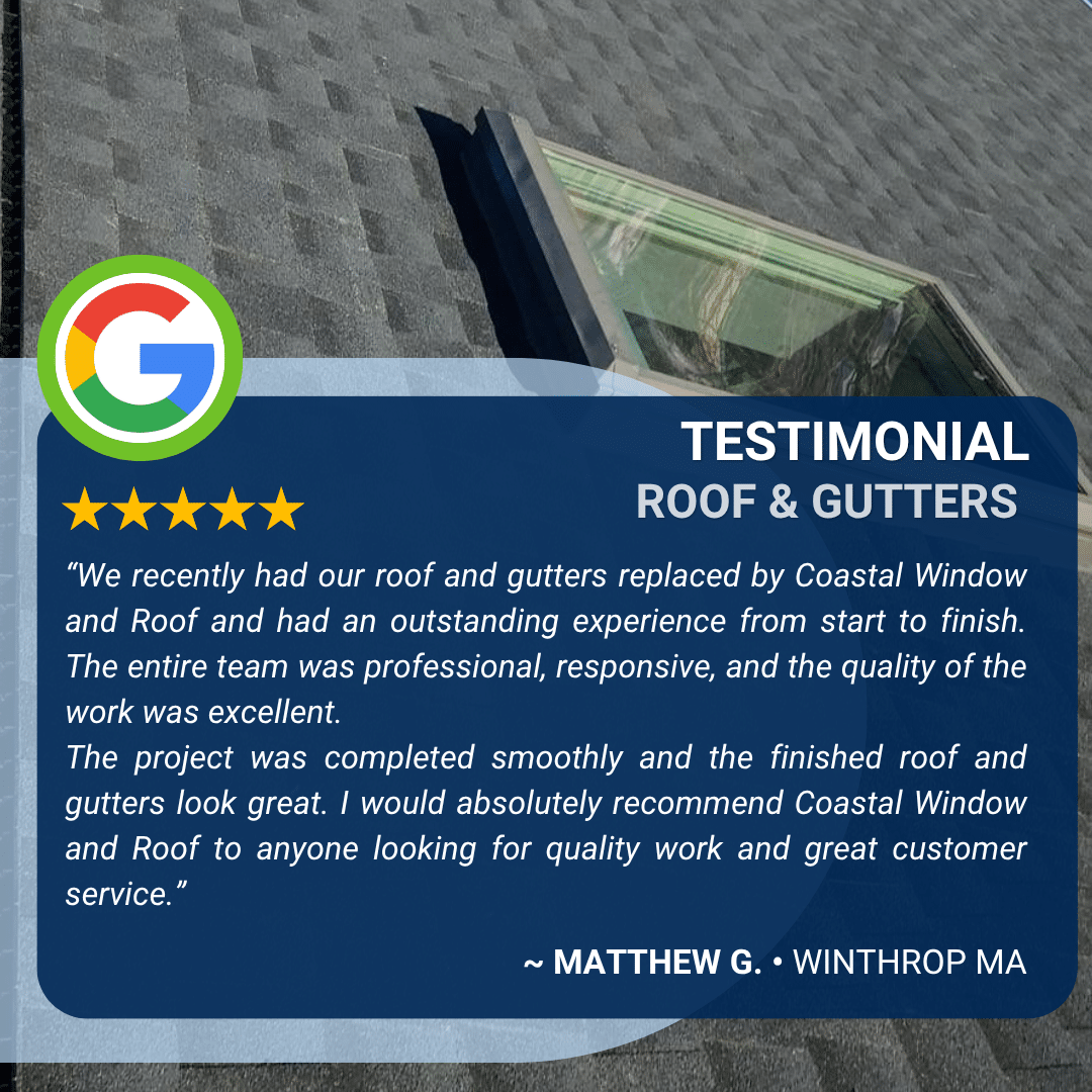 Google review from Matthew G. of Winthrop, MA about his roof and gutter installation